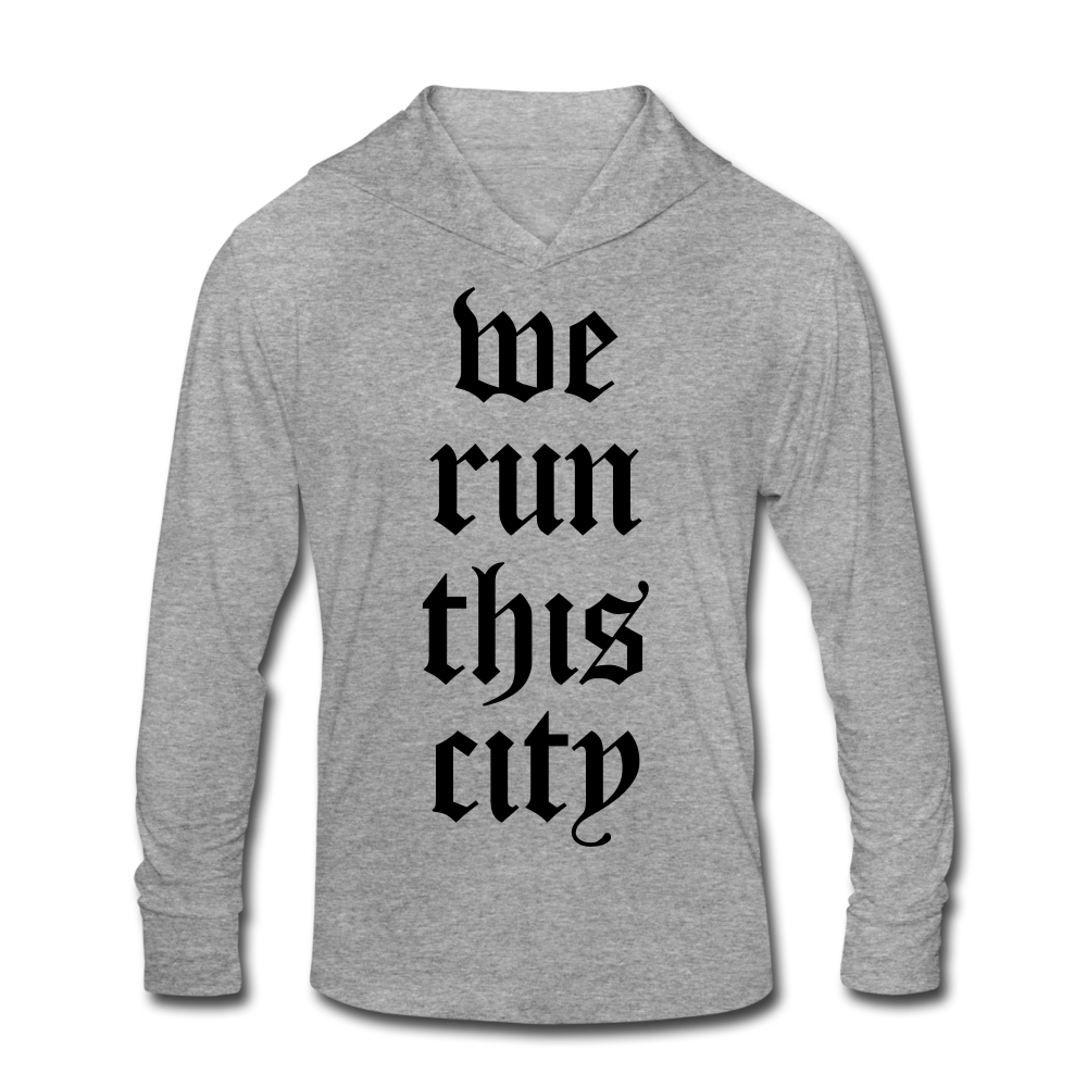 We Run This City Tri-Blend Hoodie Shirt - heather gray