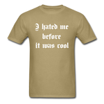 Hate Me Classic T-Shirt - khaki