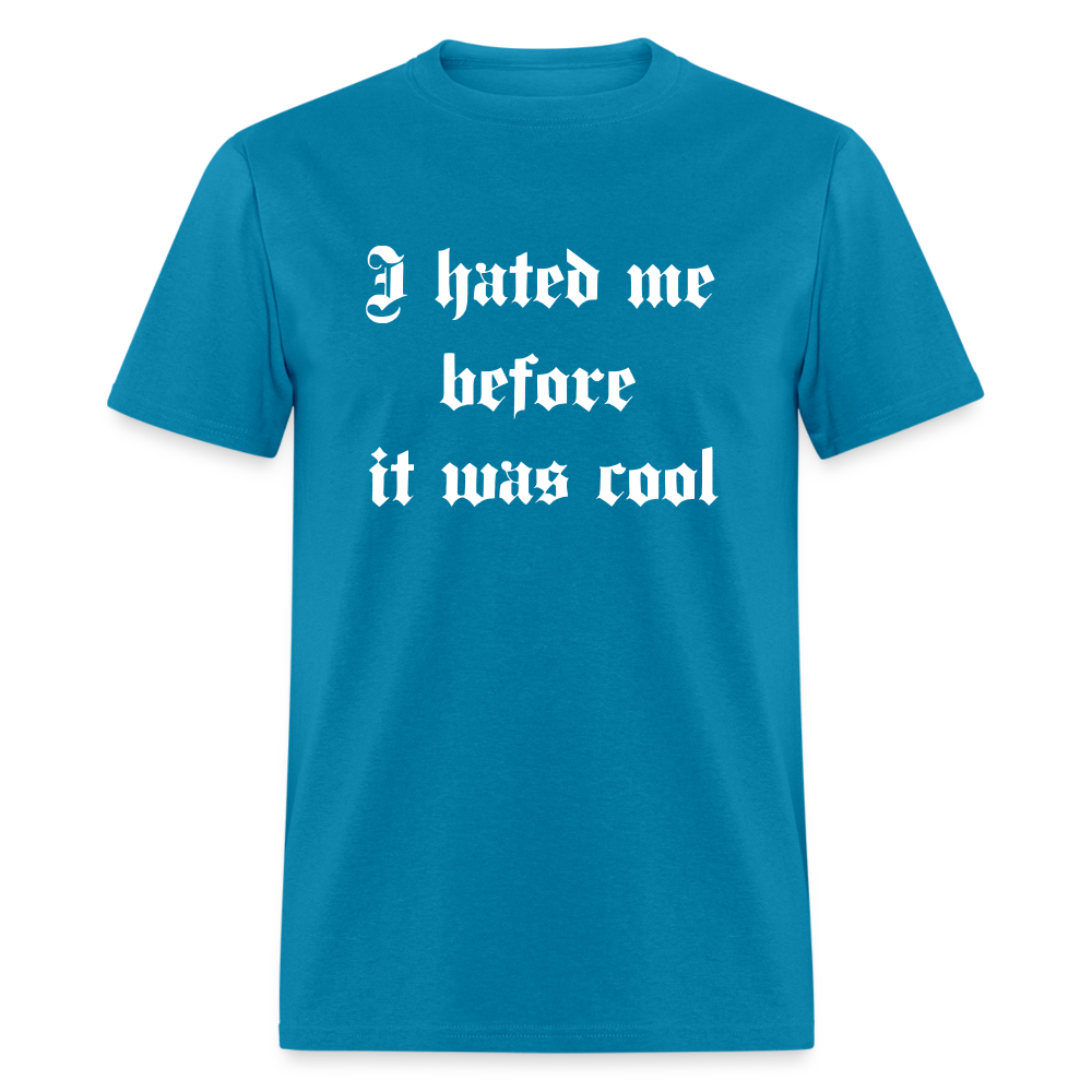 Hate Me Classic T-Shirt - turquoise