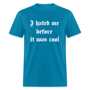 Hate Me Classic T-Shirt - turquoise