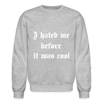 Hate Me Crewneck Sweatshirt - heather gray