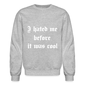 Hate Me Crewneck Sweatshirt - heather gray