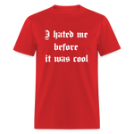 Hate Me Classic T-Shirt - red