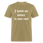 Hate Me Classic T-Shirt - khaki