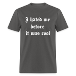 Hate Me Classic T-Shirt - charcoal