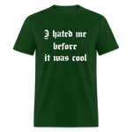 Hate Me Classic T-Shirt - forest green