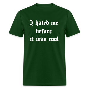 Hate Me Classic T-Shirt - forest green