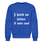 Hate Me Crewneck Sweatshirt - royal blue