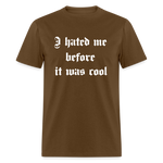 Hate Me Classic T-Shirt - brown