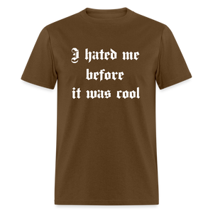 Hate Me Classic T-Shirt - brown