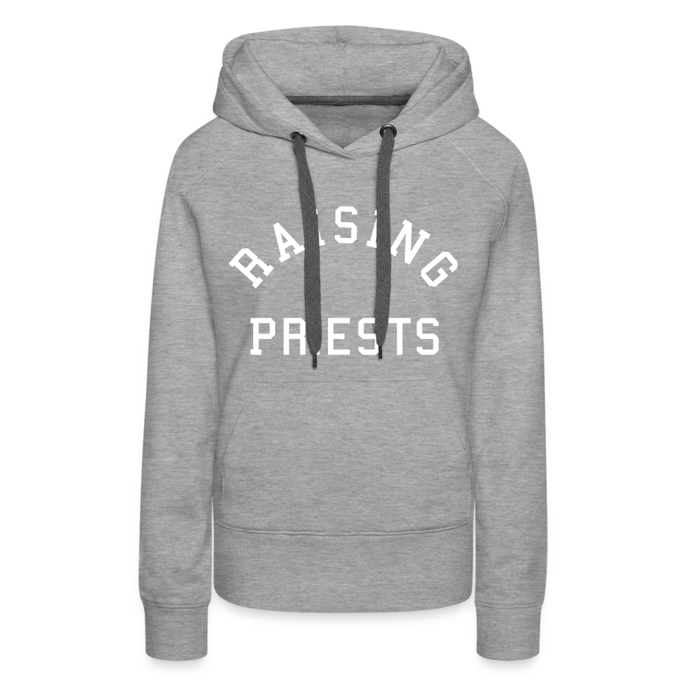 Raising Priests Women’s Premium Hoodie - heather grey