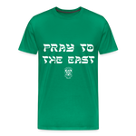 Pray to the East Premium T-Shirt - kelly green