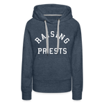 Raising Priests Women’s Premium Hoodie - heather denim