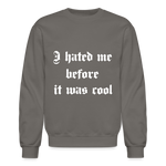 Hate Me Crewneck Sweatshirt - asphalt gray