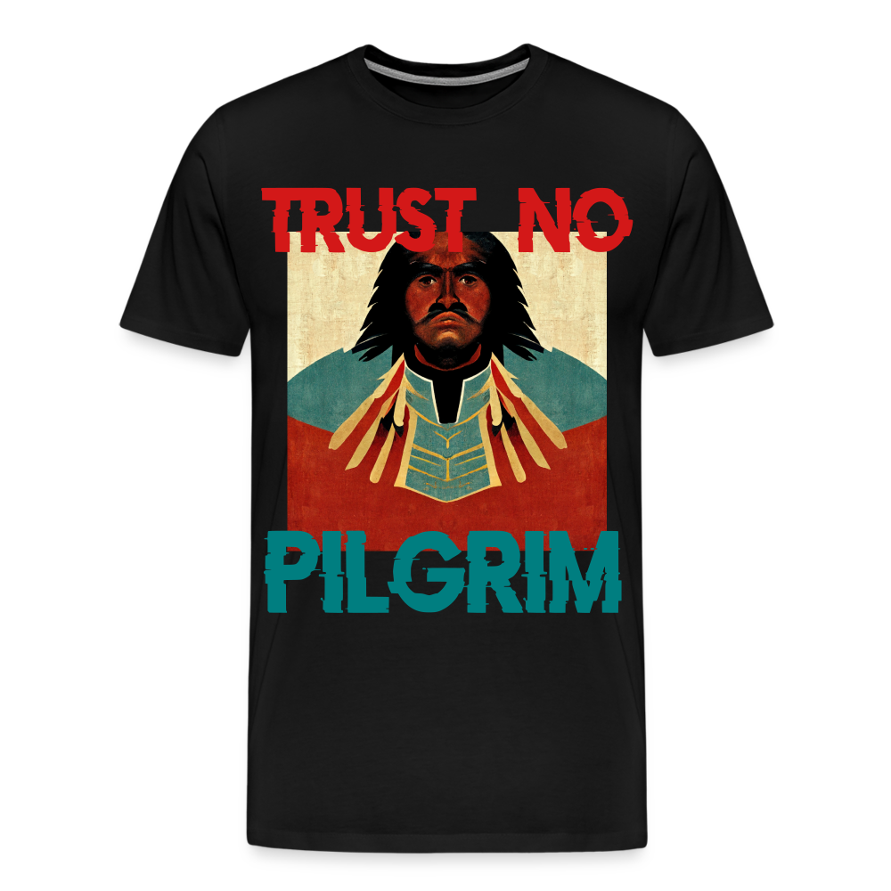 Trust No Pilgrim Premium T-Shirt - black