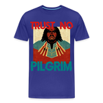 Trust No Pilgrim Premium T-Shirt - royal blue