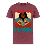Trust No Pilgrim Premium T-Shirt - heather burgundy