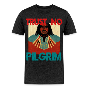 Trust No Pilgrim Premium T-Shirt - charcoal grey