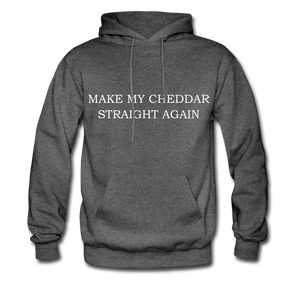 Make My Cheddar Straight Again Hoodie - charcoal gray