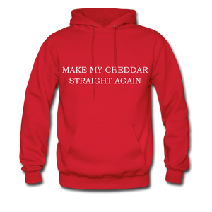 Make My Cheddar Straight Again Hoodie - red