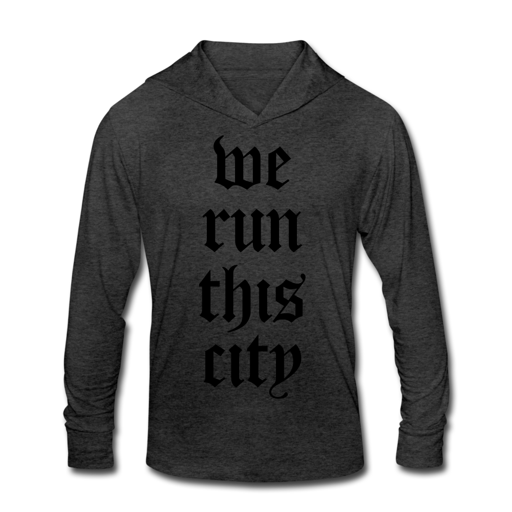 We Run This City Tri-Blend Hoodie Shirt - heather black