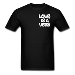 "Love is a Verb" T-Shirt - black