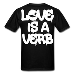 "Love is a Verb" T-Shirt - black