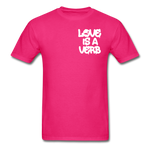 "Love is a Verb" T-Shirt - fuchsia