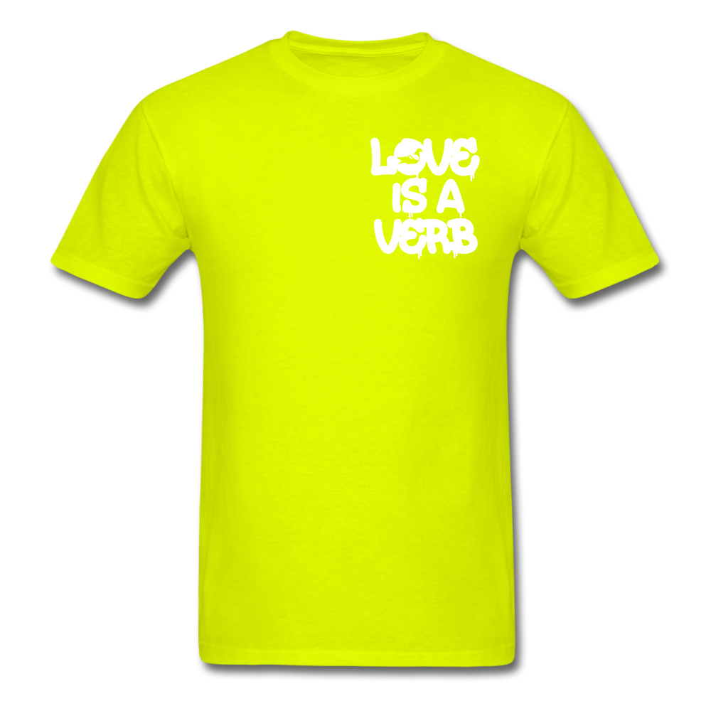 "Love is a Verb" T-Shirt - safety green