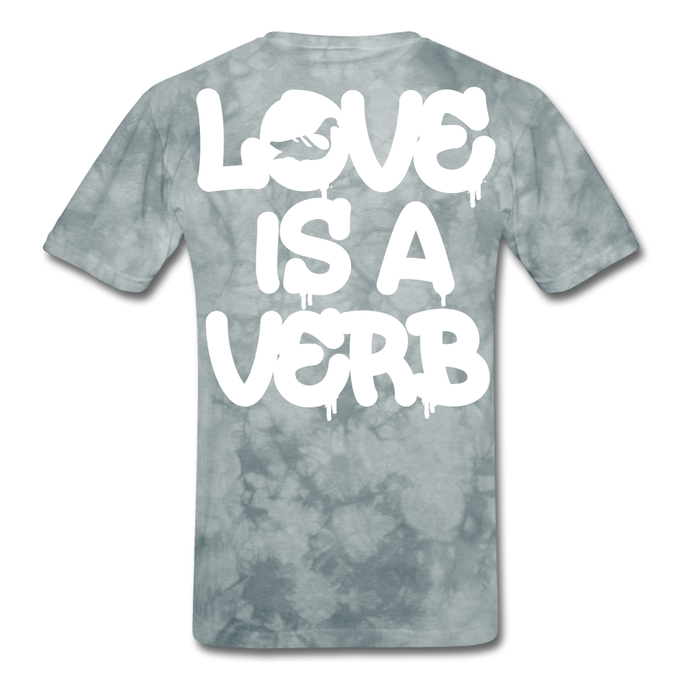 "Love is a Verb" T-Shirt - grey tie dye