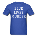 Blue Lives Murder Men's T-Shirt - royal blue