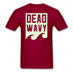 Dead Wavy (Glow) Classic T-Shirt - dark red