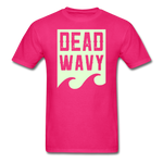 Dead Wavy (Glow) Classic T-Shirt - fuchsia
