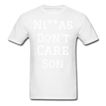 Don't Care  T-Shirt - white
