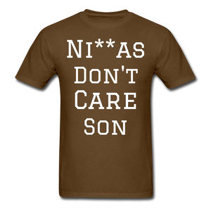 Don't Care  T-Shirt - brown