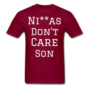 Don't Care  T-Shirt - burgundy