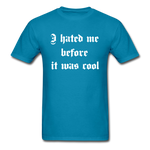 Hate Me Classic T-Shirt - turquoise