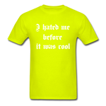 Hate Me Classic T-Shirt - safety green