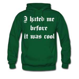 Hate Me Hoodie - forest green