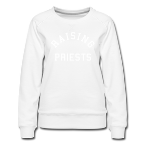 Raising Priests Women’s Premium Sweatshirt - white