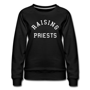 Raising Priests Women’s Premium Sweatshirt - black