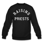 Raising Priests Crewneck Sweatshirt - black