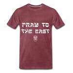 Pray to the East Premium T-Shirt - heather burgundy