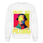 Trust No Pilgrim (Alt) Crewneck Sweatshirt - white