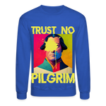 Trust No Pilgrim (Alt) Crewneck Sweatshirt - royal blue
