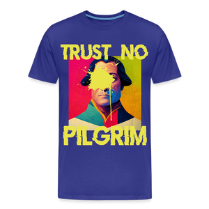 Trust No Pilgrim (Alt) Premium T-Shirt - royal blue