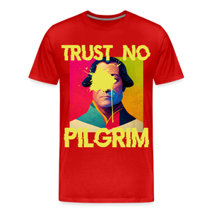 Trust No Pilgrim (Alt) Premium T-Shirt - red