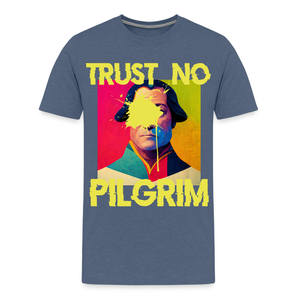 Trust No Pilgrim (Alt) Premium T-Shirt - heather blue