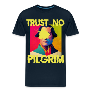 Trust No Pilgrim (Alt) Premium T-Shirt - deep navy