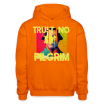 Trust No Pilgrim (Alt) Heavy Blend Hoodie - orange